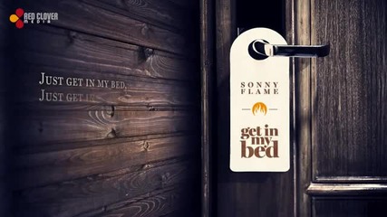 Sonny Flame - Get In My Bed (with lyrics)