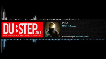 *2012* Mrk1 ft. Trigga - Inna (dubstep)