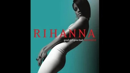 Rihanna - Disturbia good Girl Gone Bad: R