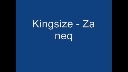 Kingsize - Za Neq