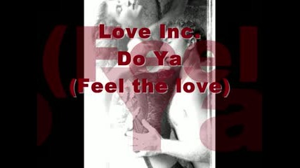 Love Inc. - Do Ya (feel The Love)