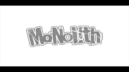 Monolith - Byakuya Pv
