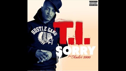 *2012* T.i. ft. Andre 3000 - Sorry
