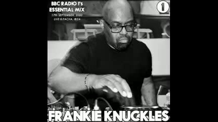 Frankie Knuckles @ Bbc R1 Essential Mix 17-09-2000