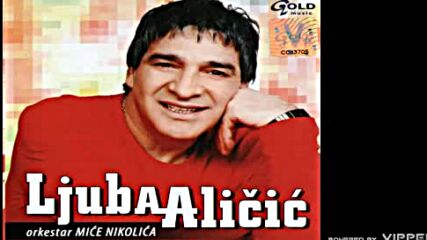 Ljuba Aličić - A ti, još me voliš ti - (audio 2006).mp4
