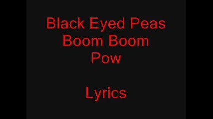 Black Eyed Peas - Boom Boom Pow ( Lyrics Songtext ) 