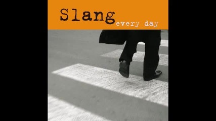 Slang - I've Known