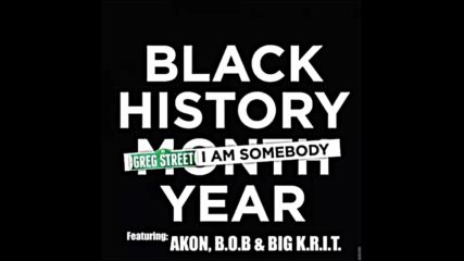 *2016* Dj Greg Street ft. b.o.b, Big Krit & Akon - I Am Somebody