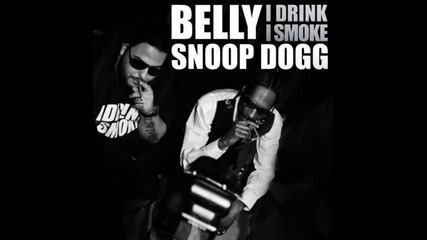 Belly ft. Snoop Dogg - I Drink, I Smoke