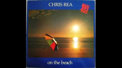 Chris Rea - On The Beach (extended Version 1986)