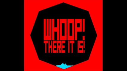 Whoomp! - There is it (mix)