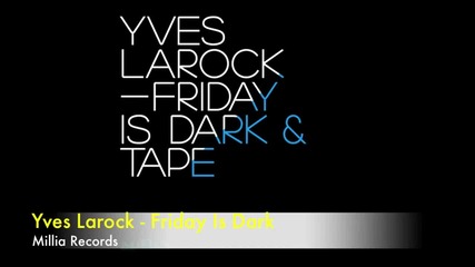 Yves Larock - Friday Is Dark [high quality]