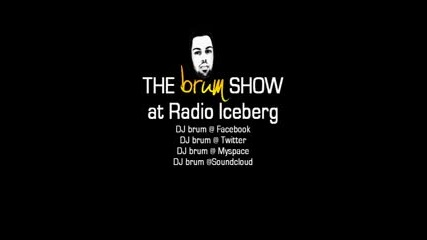 The brum Show @ radio Iceberg ep.1 with Dj brum 08.04.2011