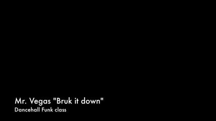 Mr. Vegas - Bruk It Down (official Dancehall Funk class)