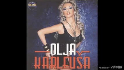 Olja Karleusa - Prijatelju stari - (audio 2005)