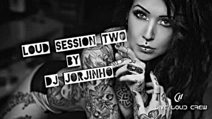 Loud Session Two by Dj Jorjinho