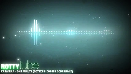 [epic drumstep] Krewella - One Minute (dotexe's Dopest Dope Remix)