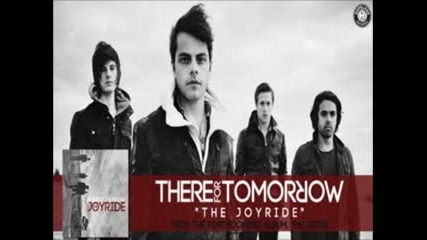 There For Tomorrow - The Joyride