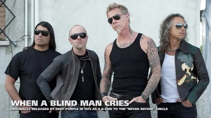Metallica - When a Blind Man Cries