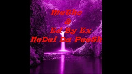 Metho & Ed By Ex - Nedei Da Peesh.