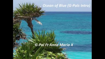 G - Pal Ft Anna Maria X - Ocean of Blue