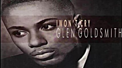 Glen Goldsmith - I Won`t Cry 1987