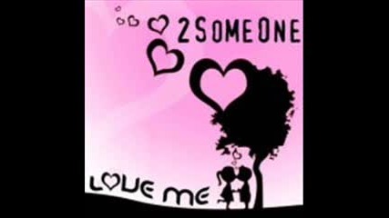2someone - Love me (lanfranchi and Marchesini remix) 