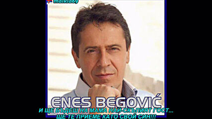 Enes Begovic - Bosanac (hq) (bg sub)