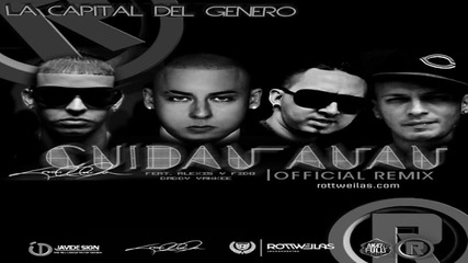 Cosculluela & Daddy Yankee & Alexis y Fido - Cuidau Au Au (remix) 