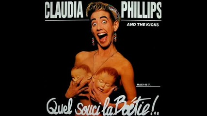 Claudia Phillips & The Kicks - Quel Souci La Boetie!...(version Longue 1987)