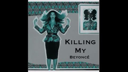 # New Song - 2015 # Beyoncé - Killing My # Audio #