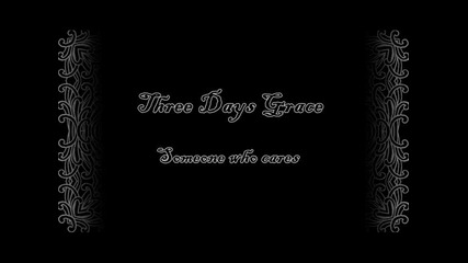 three days grace - someone who cares 