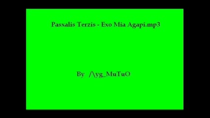 Pasxalis Terzis - Exo Mia Agapi