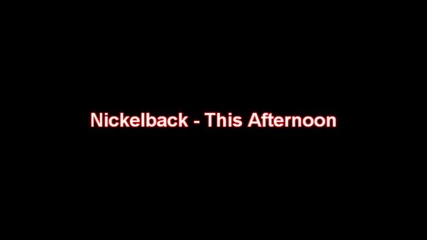 Nickelback - This Afternoon Veselata Pesen