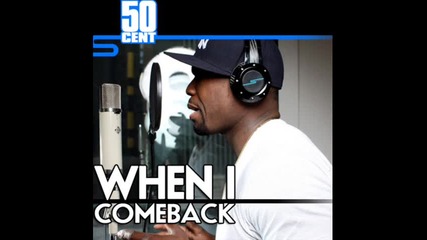 50 cent - When I Come Back 