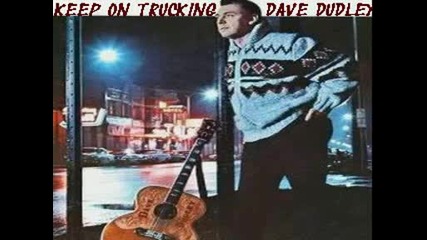 Dave Dudley - Keep On Trucking