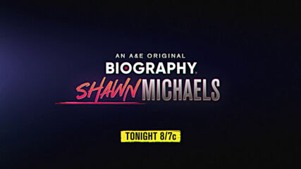 A&E's Original Biography Shawn Michaels airs tonight 8/7c on A&E