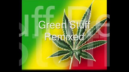 Green Stuff Mr. Puta Remixed 