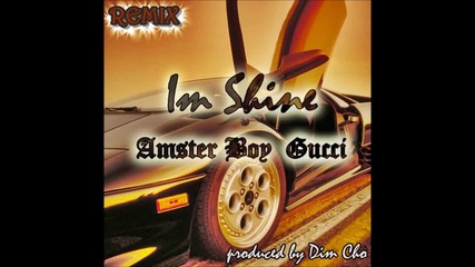 Amsterboy - Im Shine Remix (remixed By Dim Cho Beats)