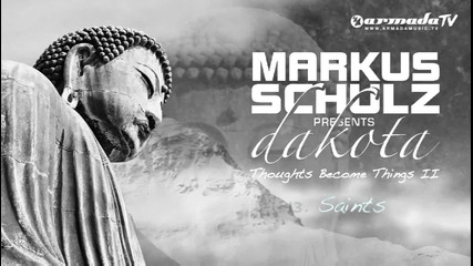 Markus Schulz presents Dakota - Saints