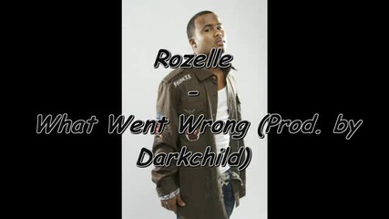 Rozelle - What Went Wrong (prod. by Darkchild)