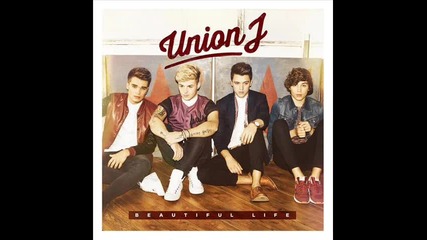 Union J - Beautiful Life (official audio)