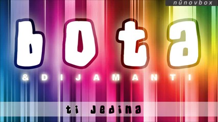 Bota i Dijamanti - Ti jedina 2011
