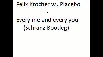 Felix Kroecher Vs. Placebo -