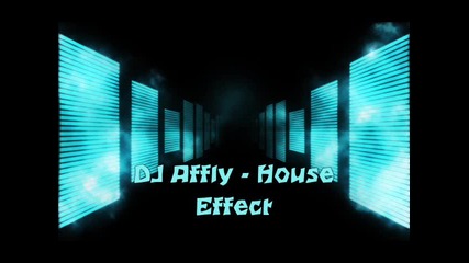 Dj Affly - House Effect