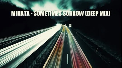 Mihata - Sometimes Sorrow [deep Mix]-360p