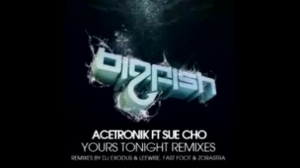 Sue Cho & Acetronik - Yours Tonight (fast Foot Remix)