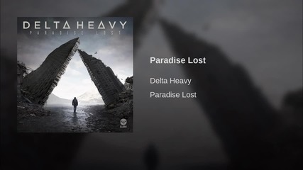 Delta Heavy - Paradise Lost