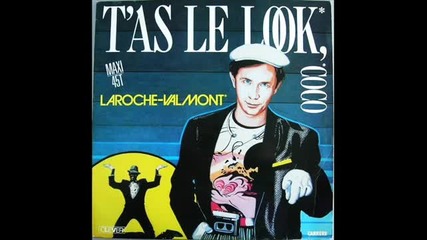 Laroche Valmont - t'as Le Look Coco (version Longue 1984)