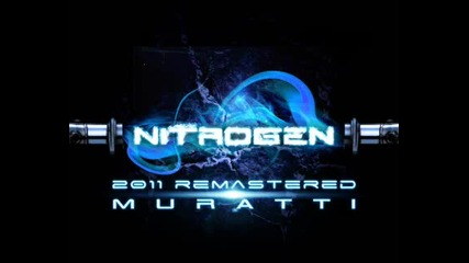Muratti - Nitrogen - 2011 ( Muratti Re-mix )